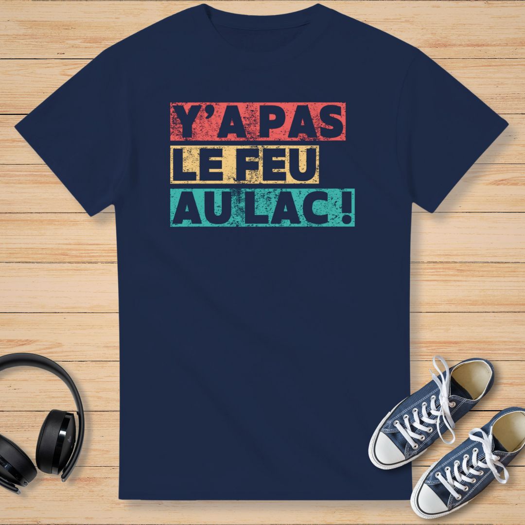 Y'a Pas Le Feu T-Shirt