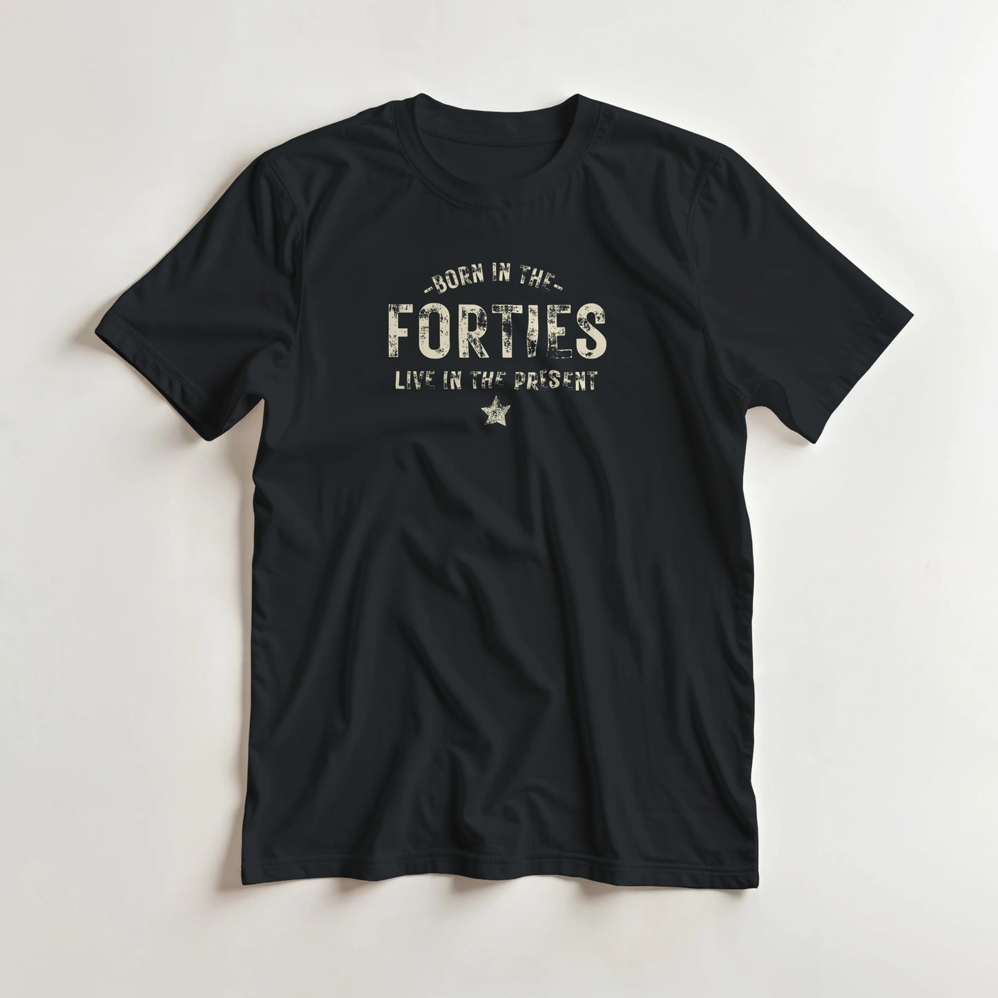 Born In The Forties - Live In The Present T-Shirt Black