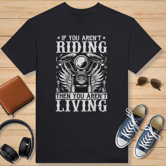 If You Aren't Riding T-Shirt