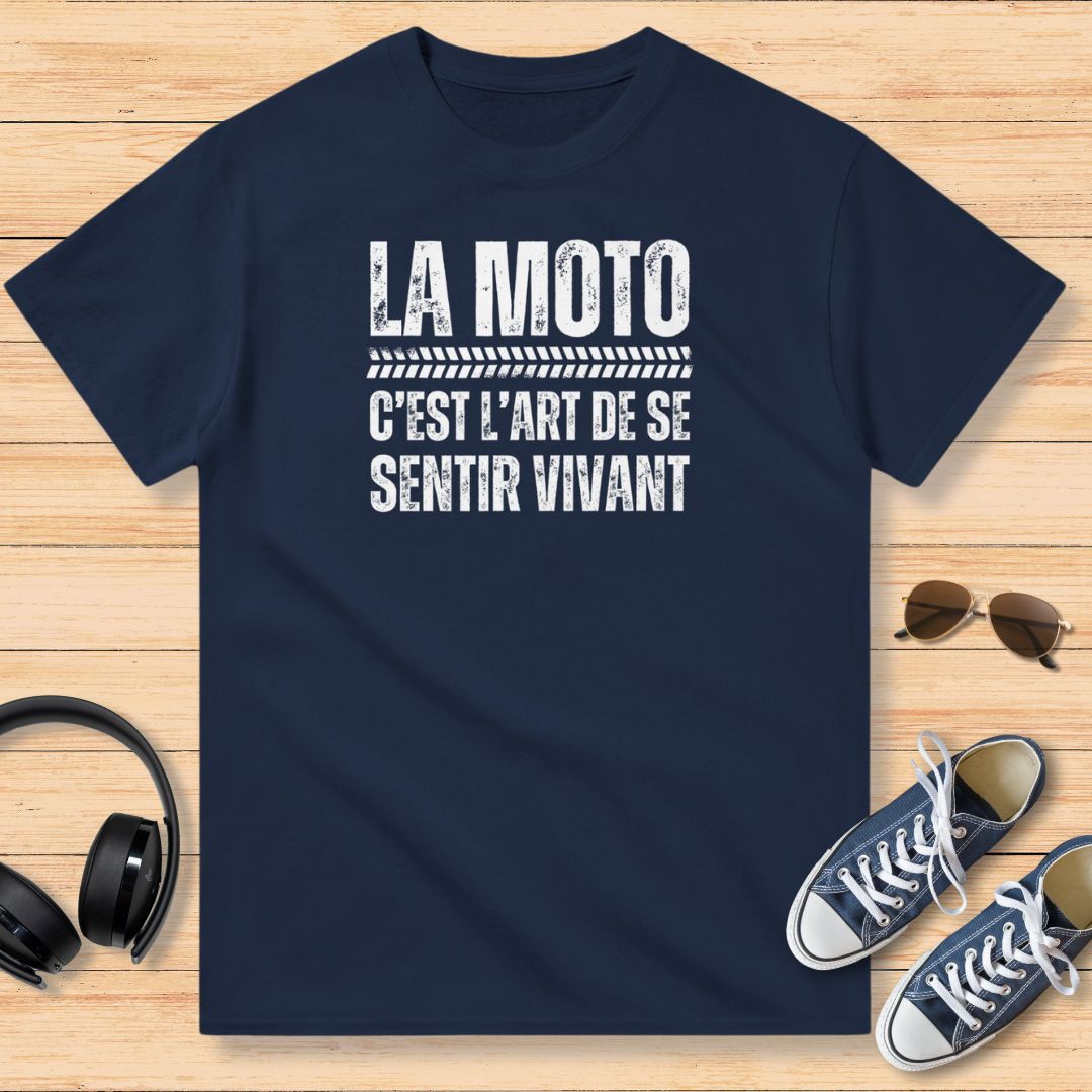 La Moto C’est l’Art De Se Sentir Vivant T-Shirt