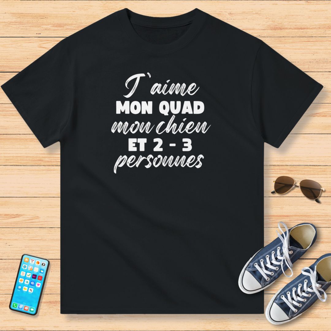 J'aime Mon Quad, Mon Chien et 2-3 Personnes T-Shirt