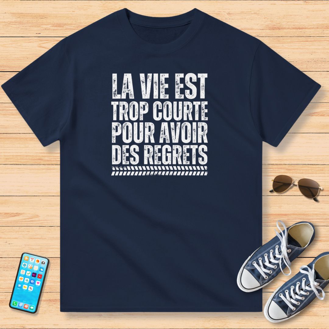 La Vie Est Trop Courte T-Shirt