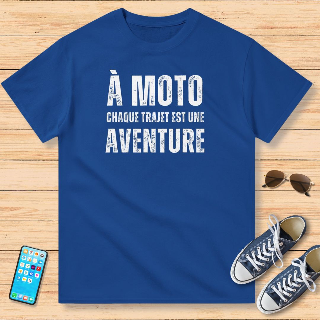 À Moto Chaque Trajet Est Une Aventure T-Shirt