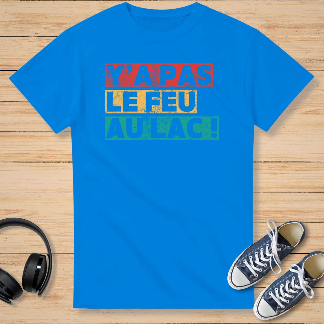Y'a Pas Le Feu T-Shirt