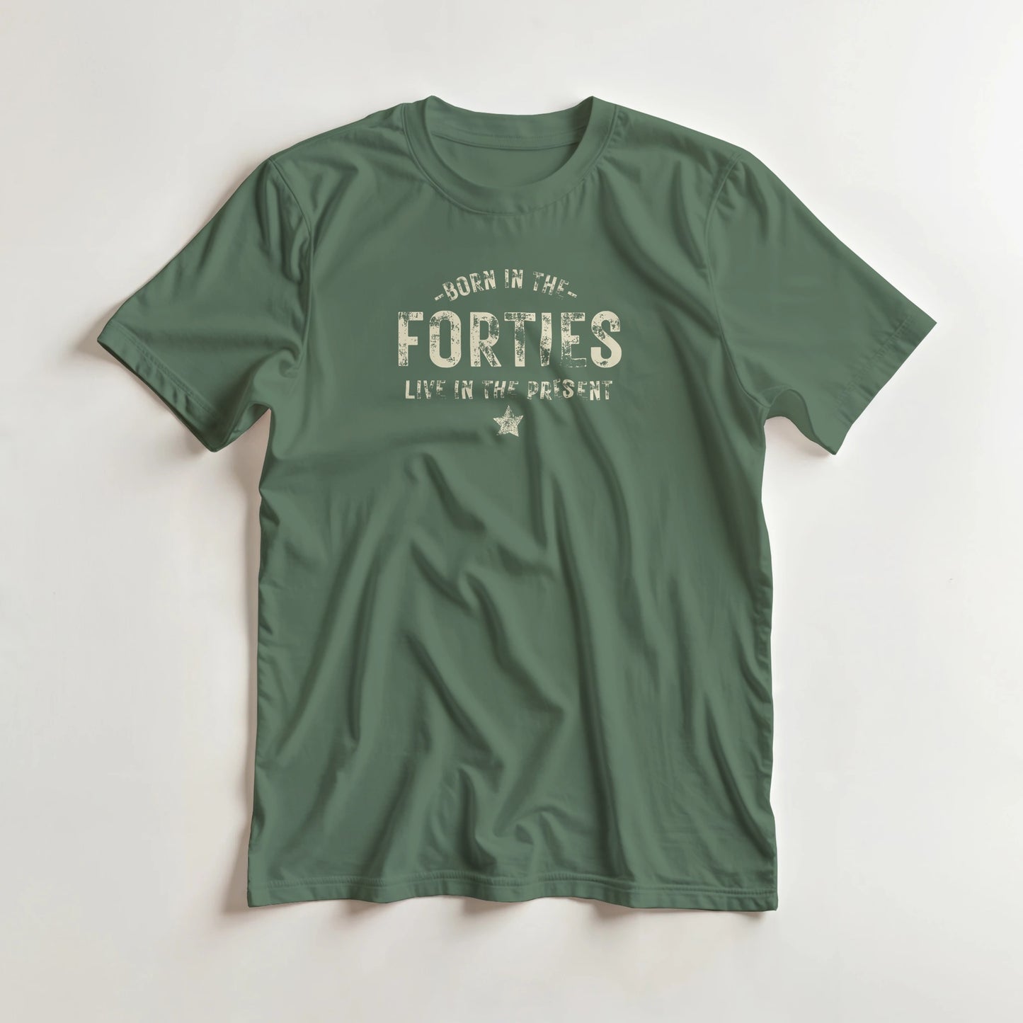 Born In The Forties - Live In The Present T-Shirt Mil. Green