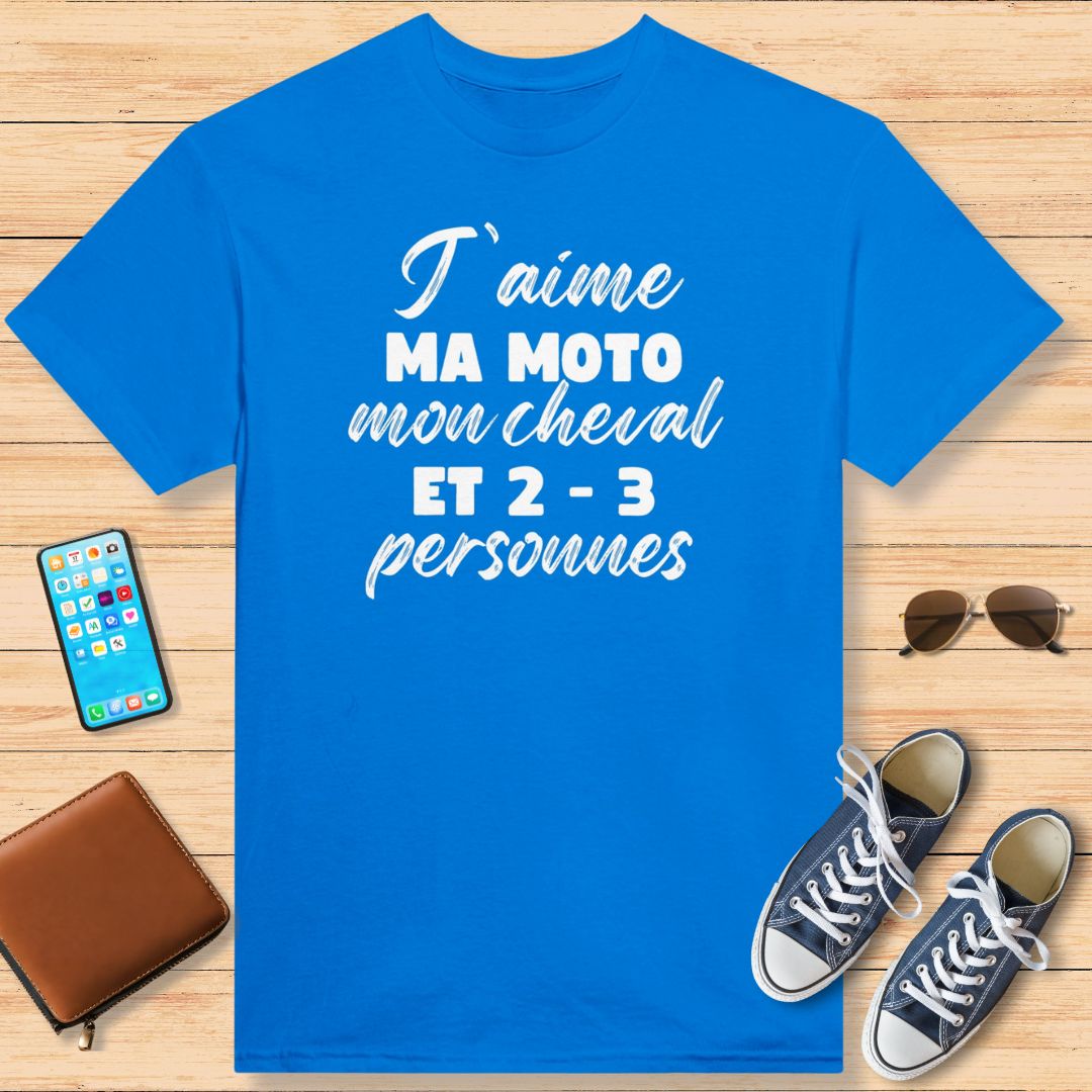 J'aime Ma Moto, Mon Cheval et 2-3 Personnes T-Shirt