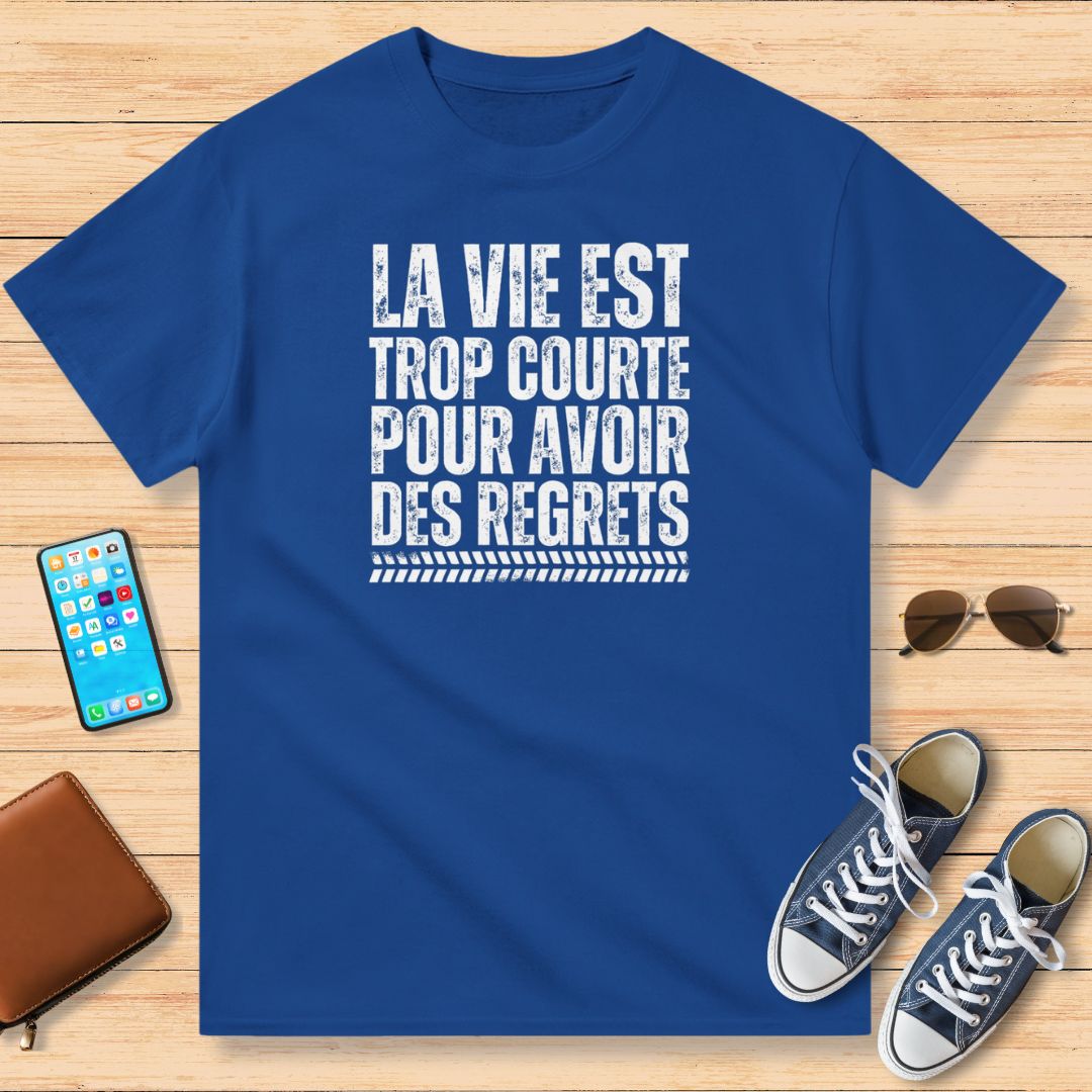 La Vie Est Trop Courte T-Shirt