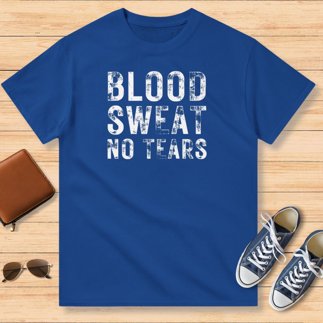 Blood Sweat No Tears T-Shirt Royal