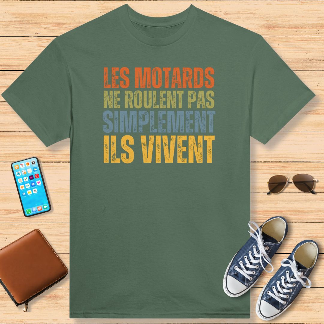 Les Motards Ne Roulent Pas Simplement Ils Vivent T-Shirt