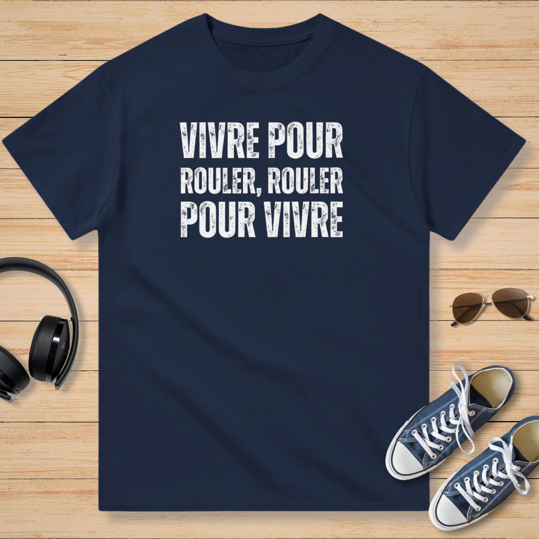 Vivre Pour Rouler, Rouler Pour Vivre Classique T-Shirt