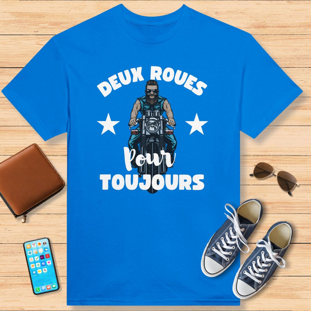 Deux Roues Pour Toujours T-Shirt