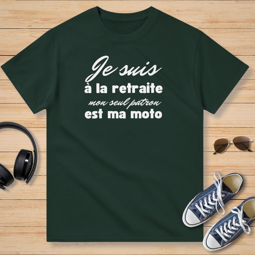 Je Suis à La Retraite Mon Seul Patron Est Ma Moto T-Shirt