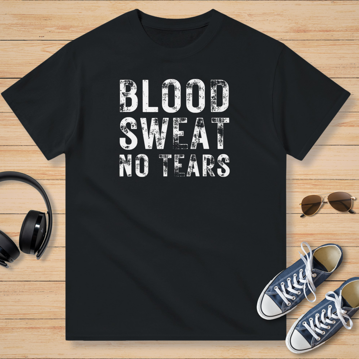 Blood Sweat No Tears T-Shirt