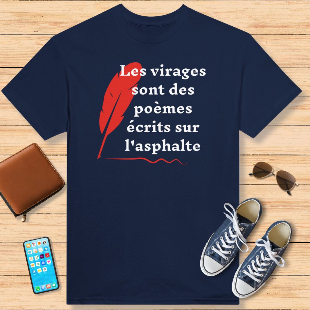 Les Virages Sont Des Poèmes T-Shirt