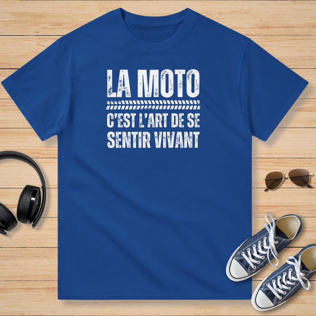 La Moto C’est l’Art De Se Sentir Vivant T-Shirt