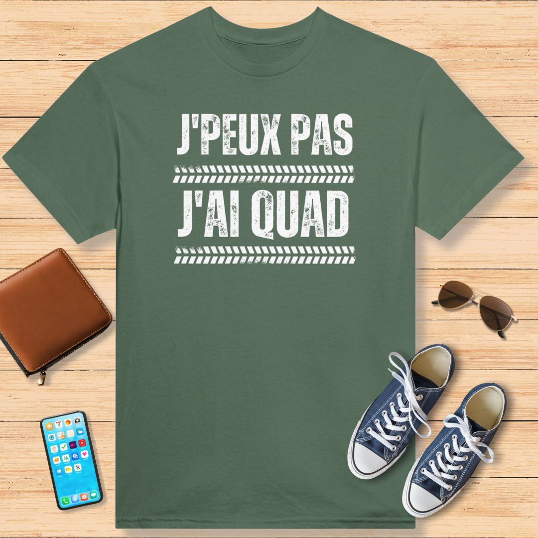 I Can't I Have Quad T-Shirt