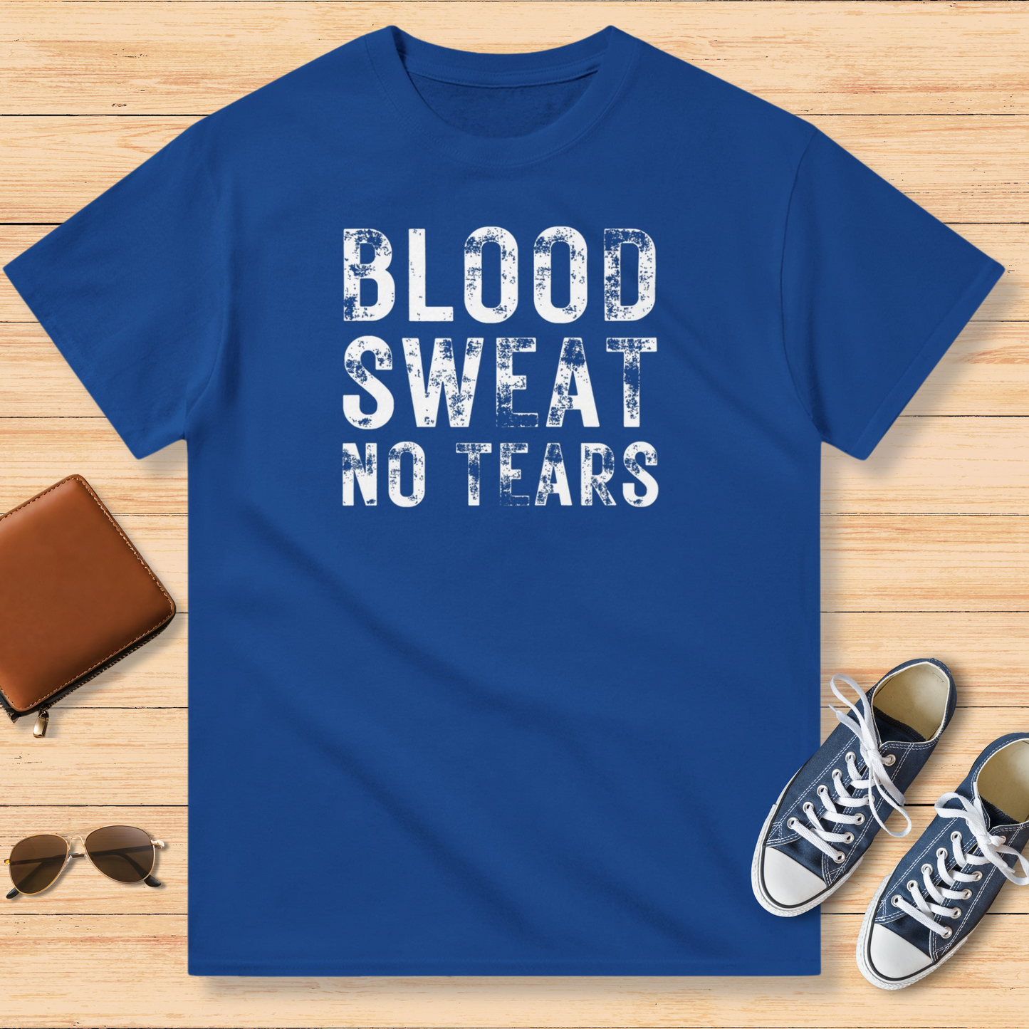 Blood Sweat No Tears T-Shirt