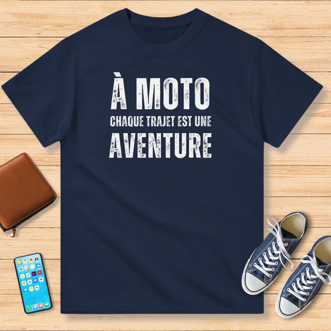 À Moto Chaque Trajet Est Une Aventure T-Shirt