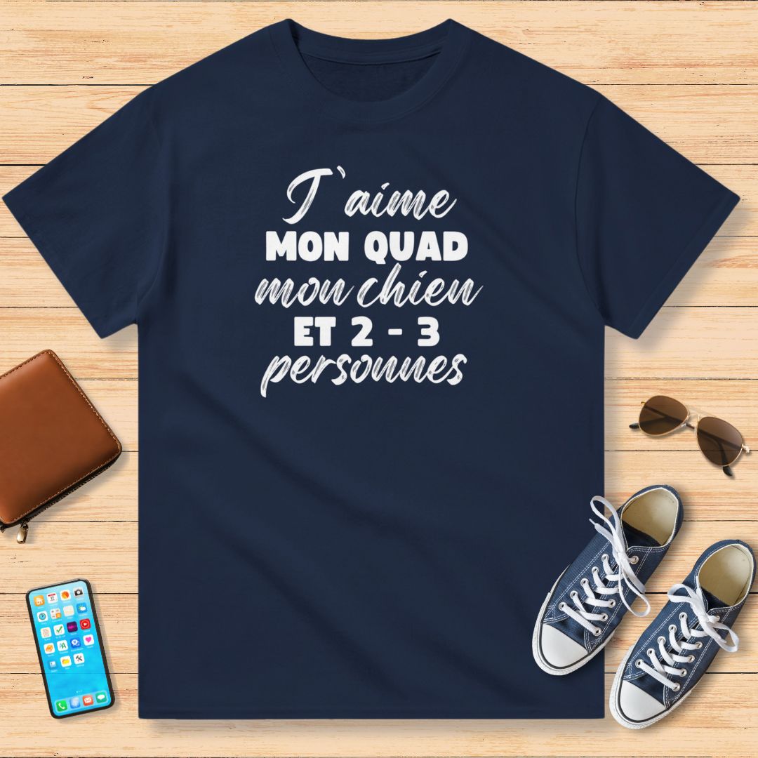 J'aime Mon Quad, Mon Chien et 2-3 Personnes T-Shirt