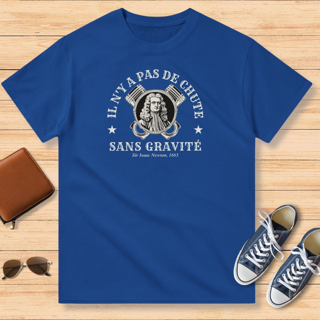 Il n'y a pas De Chute Sans Gravité T-Shirt