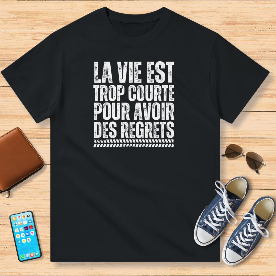 La Vie Est Trop Courte T-Shirt