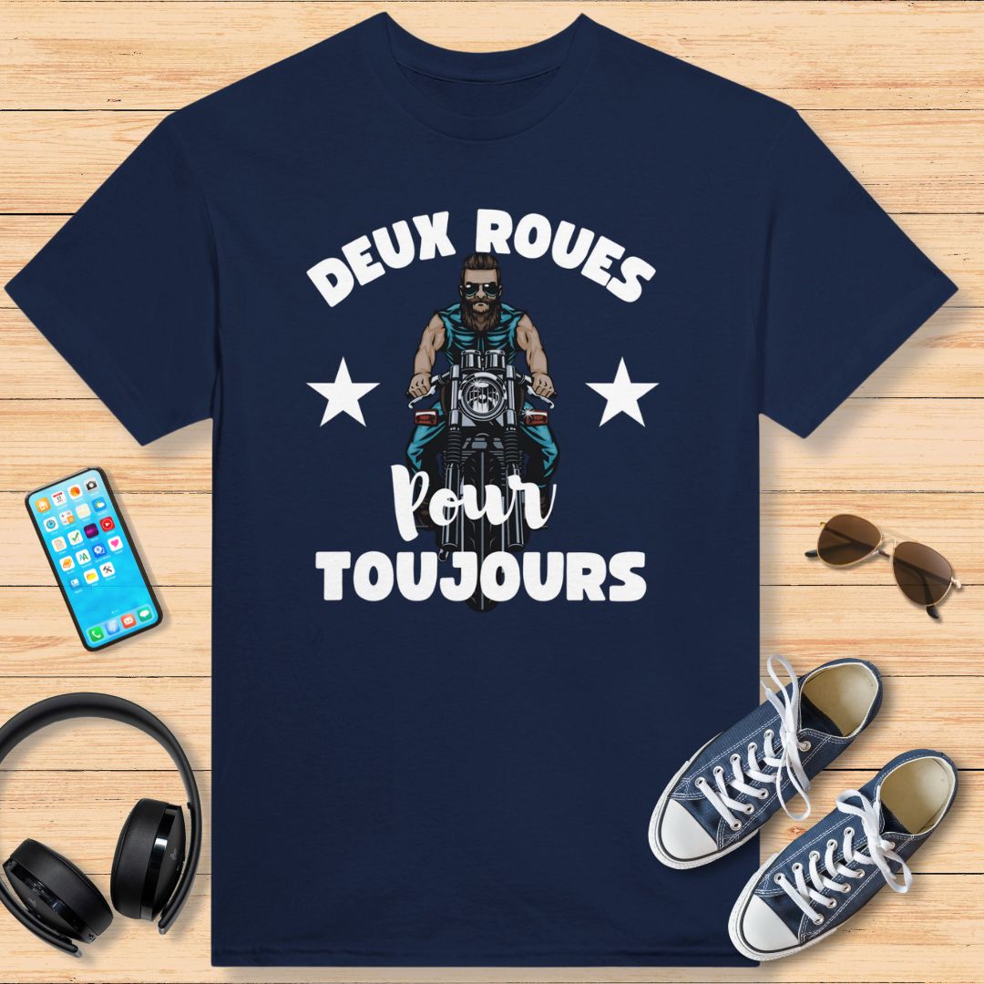 Deux Roues Pour Toujours T-Shirt