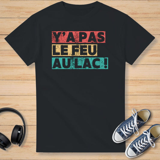 Y'a Pas Le Feu T-Shirt