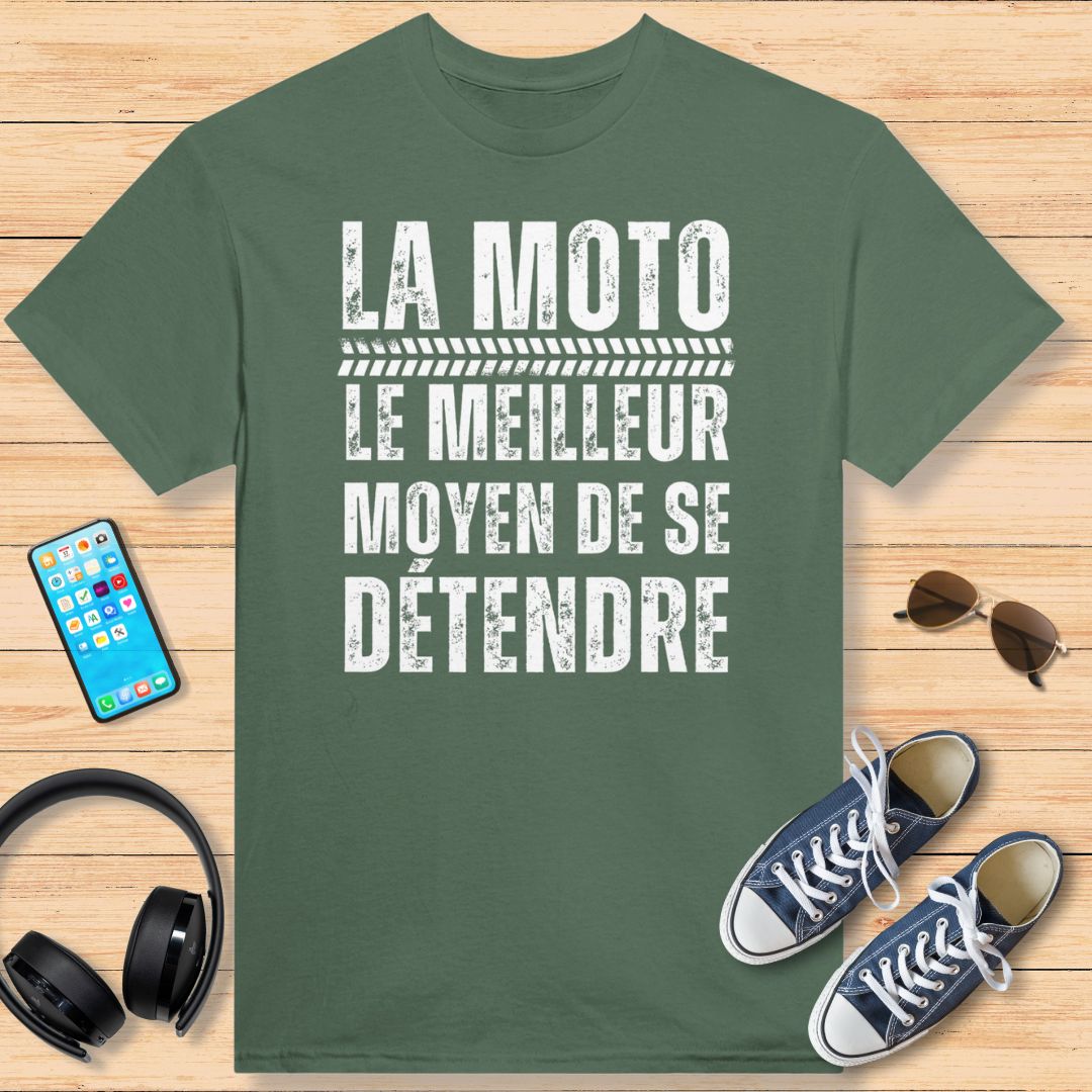 La Moto : Le Meilleur Moyen De Se Détendre T-Shirt