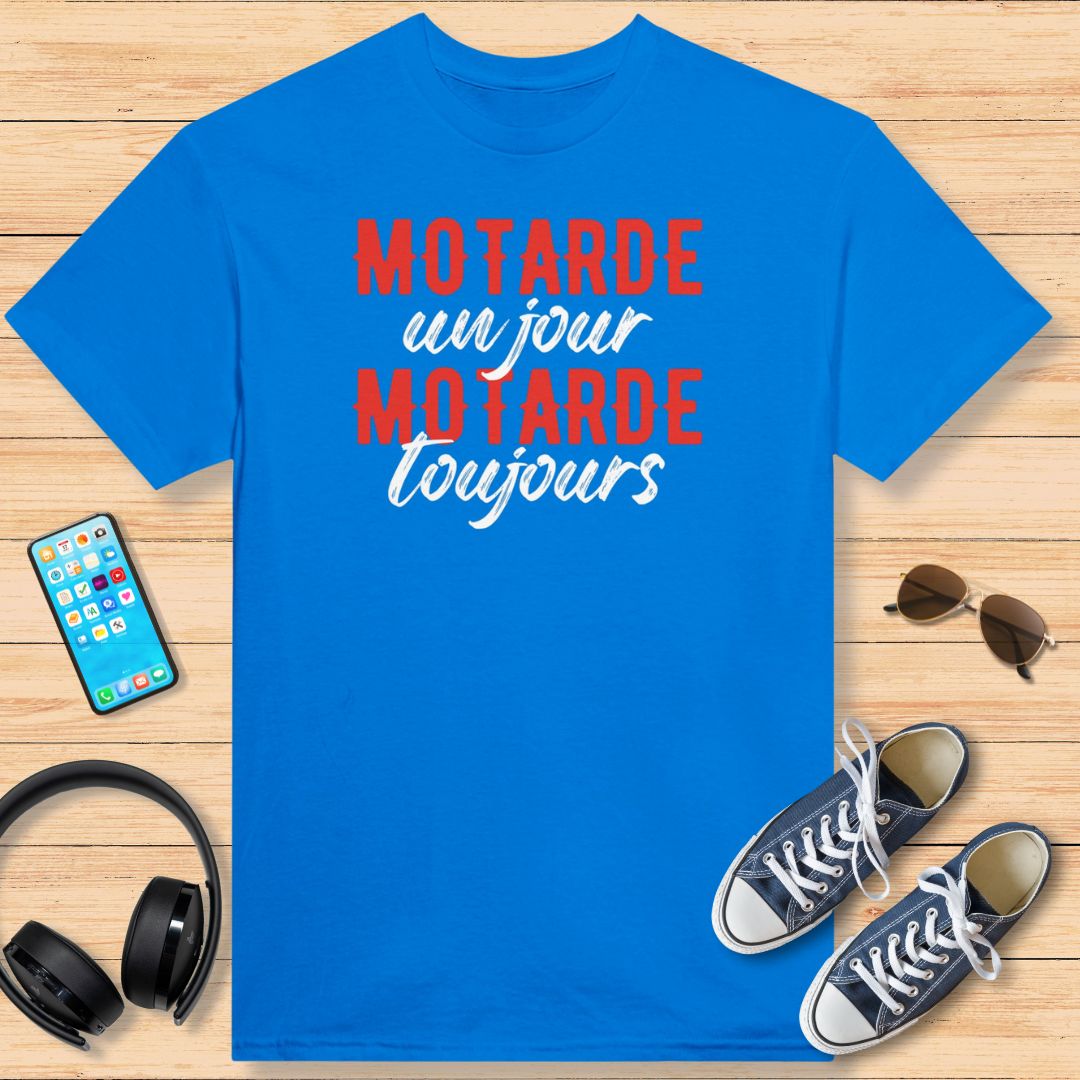 Motarde Un Jour, Motarde Toujours T-Shirt