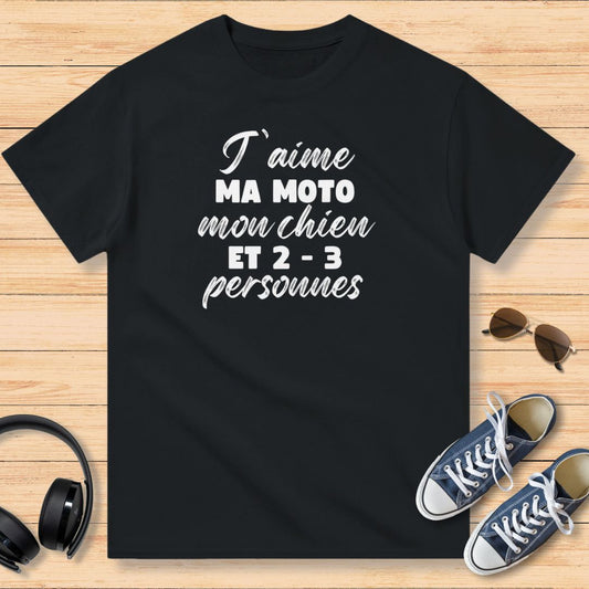 I Love My Motorcycle, My Dog and 2-3 People T-Shirt