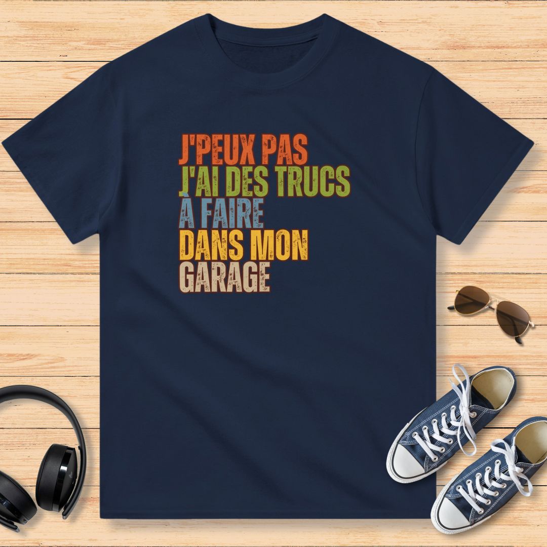 J'peux pas j'ai des trucs à faire dans mon garage