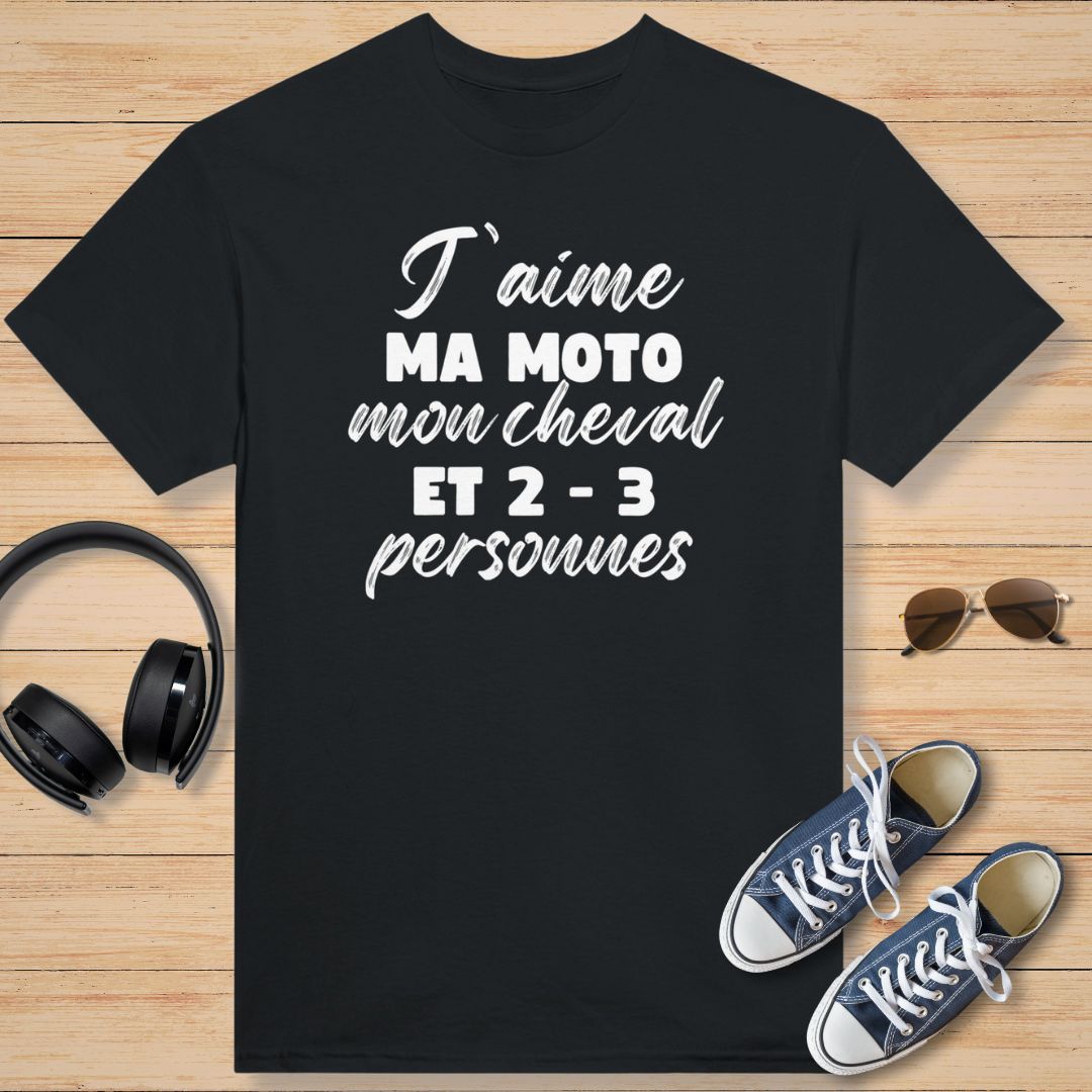 J'aime Ma Moto, Mon Cheval et 2-3 Personnes T-Shirt