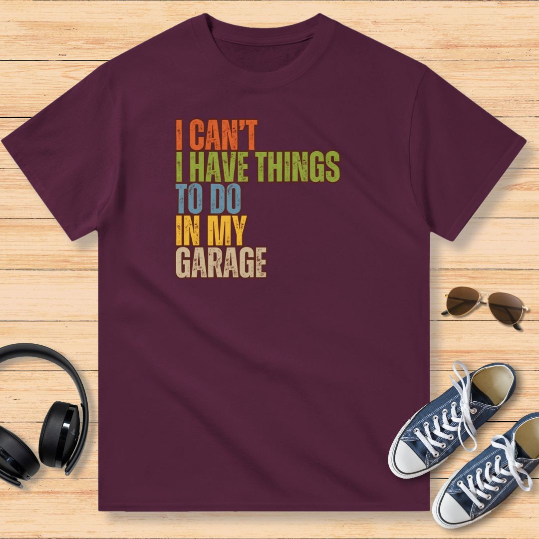 I Can't My Garage T-Shirt Bordeaux