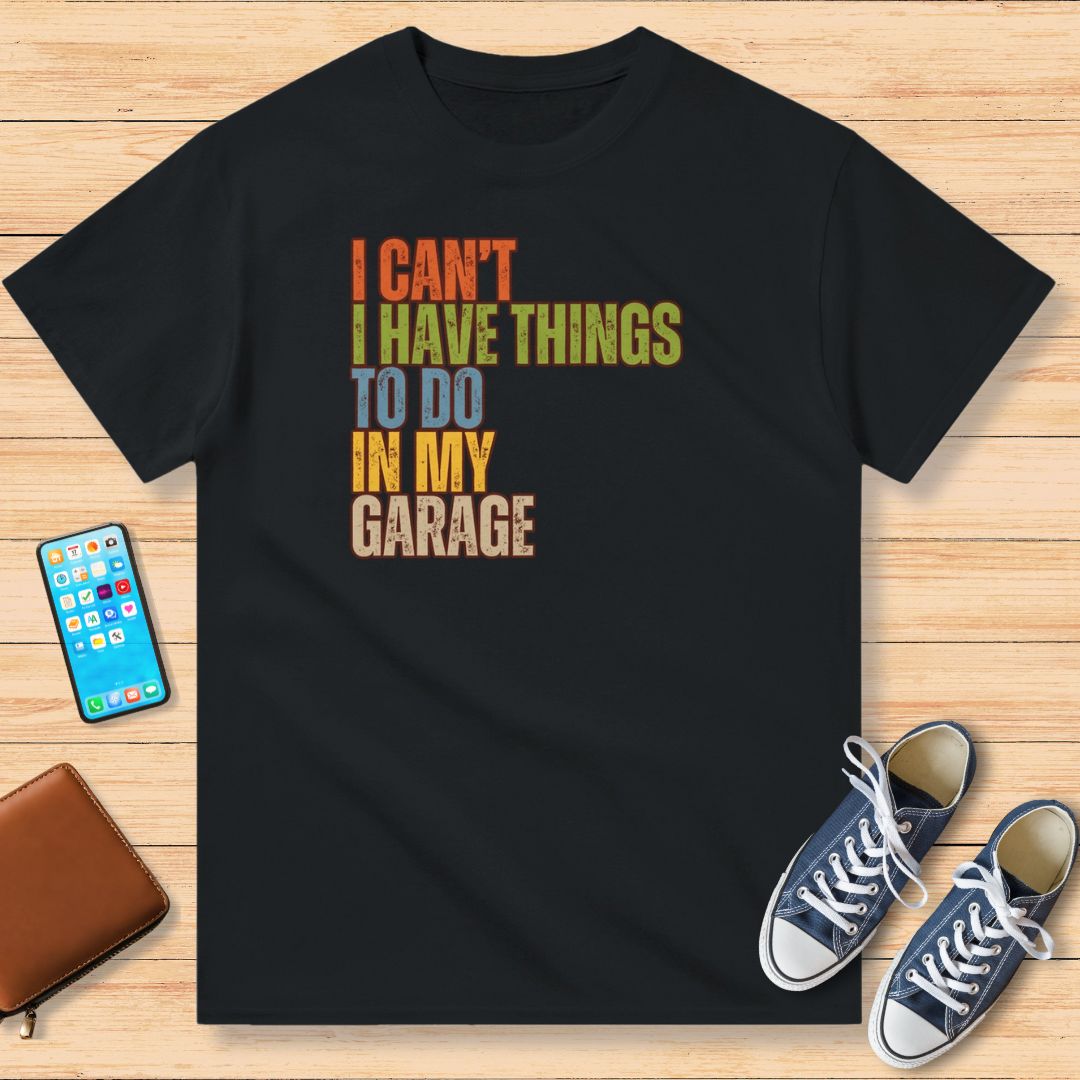 I Can't My Garage T-Shirt Noir
