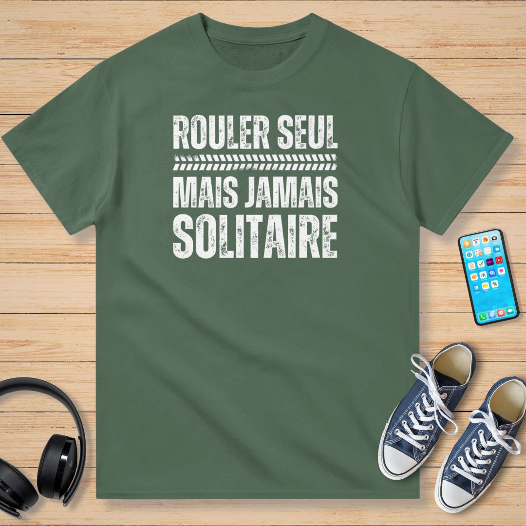 Rouler Seul Mais Jamais Solitaire T-Shirt Vert militaire
