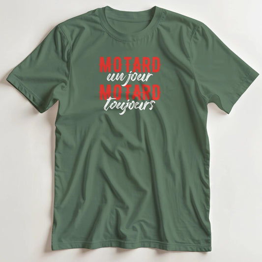 T-shirt en coupe unisexe et 100% coton en Vert Mil. S imprimé avec un design Motard Toujours T-Shirt .