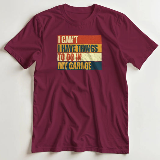T-shirt en coupe unisexe et 100% coton en Bordeaux S imprimé avec un design I Can't Garage Vintage T-Shirt .